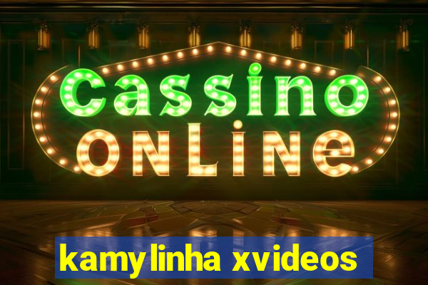 kamylinha xvideos